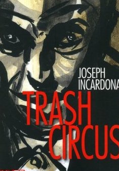 Trash Circus - Joseph Incardona