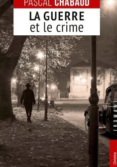 La guerre et le crime - Pascal CHABAUD