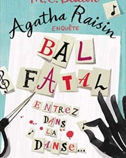 Agatha Raisin enquête 15 - Bal fatal - M.C. Beaton