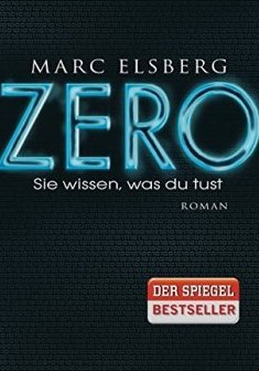Zero : Sie wissen, was du tust - Marc Elsberg