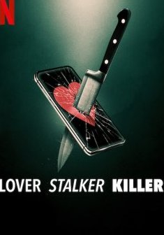 Lover, Stalker, Killer - l'ex de l'extrême : la réalité plus forte que l'affliction