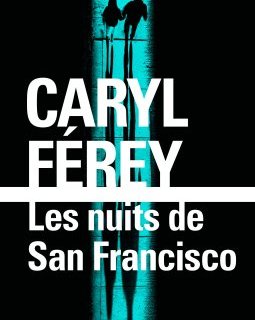 Les Nuits de San Francisco - Caryl Férey 
