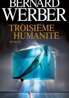 Troisième humanité - Bernard Werber