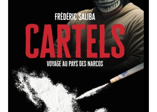 Cartels : Voyage au pays des Narcos. L'interview incroyable de Frédéric Saliba. 