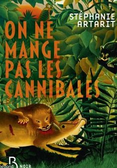 On ne mange pas les cannibales - Stéphanie Artarit