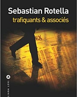 Trafiquants & Associés - Sebastian Rotella