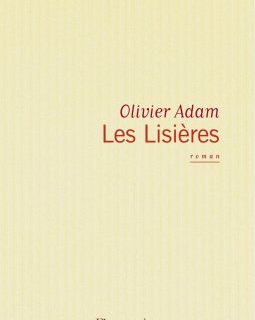 Les lisières - Olivier Adam