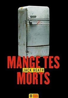 Mange tes morts - Jack Heath