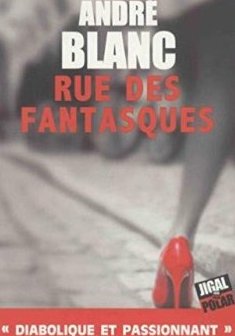 Rue des Fantasques - André Blanc