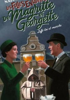 Les folles enquêtes de Magritte et Georgette - Leffe-toi et marche ! - Nadine Monfils