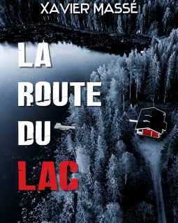 La Route du lac - Xavier Massé