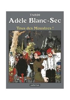 Adèle Blanc-Sec, Tome 7 : Tous des monstres !