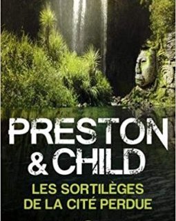 Les sortilèges de la cité perdue - Preston & Child