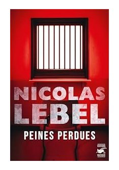 Peines perdues - Nicolas Lebel