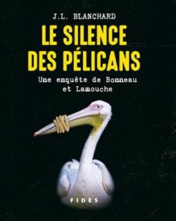 Le silence des pélicans - JL Blanchard