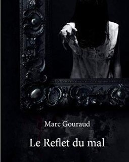 Le Reflet du mal - Marc Gouraud