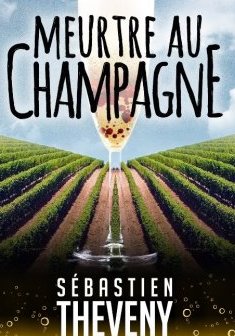 Meurtre au champagne - Sébastien Théveny