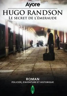 Hugo Randson : Le secret de l'émeraude - Ayore 