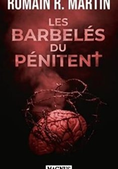 Les barbelés du pénitent - Romain R. Martin