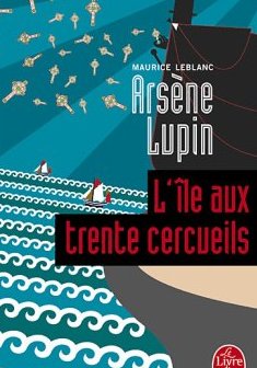 L'île aux trente cercueils - Maurice Leblanc