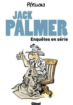 Jack Palmer : Enquêtes en série - René Pétillon
