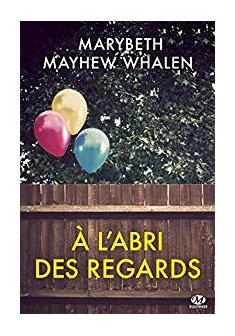 A l'abri des regards - Marybeth Mayhew Whalen