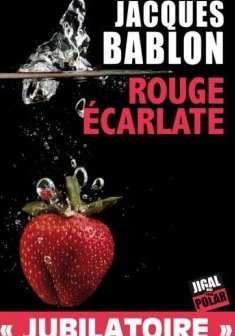 Rouge écarlate - Jacques Bablon