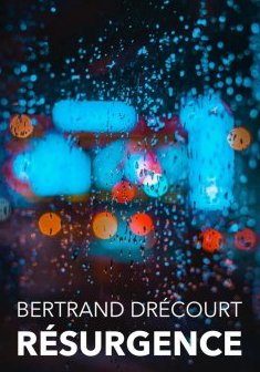 Résurgence - Bertrand DRÉCOURT