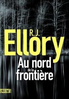 Au nord de la frontière - R.J. Ellory 