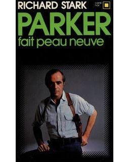 Parker fait peau neuve - Richard Stark 