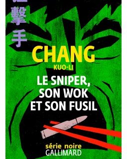 Le sniper, son wok et son fusil - Chang Kuo-Li