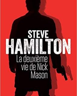 La deuxième vie de Nick Mason - Steve Hamilton