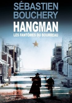 Hangman : Les fantômes du bourreau - Sébastien Bouchery