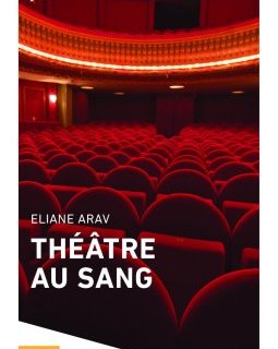 Théâtre au sang - Eliane Arav