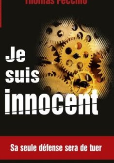 Je suis innocent - Thomas Fecchio