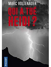 Qui a tué Heidi ? - Marc Voltenauer