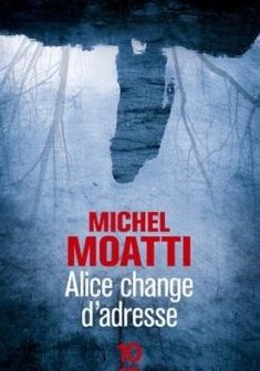 Alice change d'adresse - Michel MOATTI