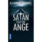 Satan était un ange - Karine Giebel