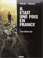 Il était une fois en France - Tome 01 - L'empire de monsieur Joseph - Fabien Nury
