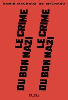 Le Crime du bon nazi - Samir Machado de Machado