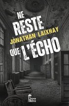 Ne reste que l'écho - Jonathan Laixhay