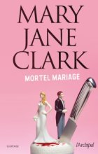 Mortel mariage - Mary Jane Clark