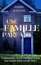 Une famille parfaite- Pierre Gaulon