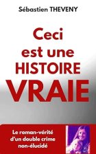 Ceci est une histoire vraie- Sébastien Théveny