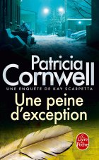 Une peine d'exception - Patricia Cornwell
