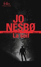 La Soif : Une enquête de l'inspecteur Harry Hole - Jo Nesbø