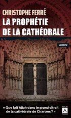 La Prophétie de la Cathédrale - Christophe Ferré