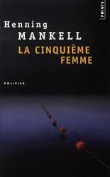 La cinquième femme - Henning Mankell