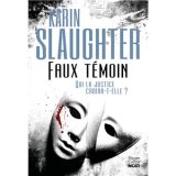 Faux témoin - Karin Slaughter