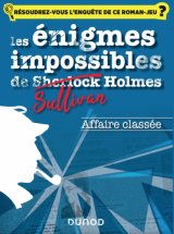 Les énigmes impossibles de Sullivan Holmes - Affaire classée - Christelle Boisse 